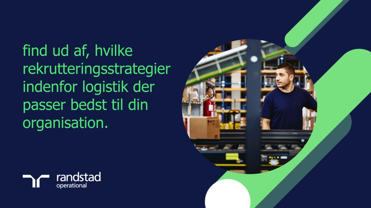 randstad-3-find-ud-af-hvilke-rekrutteringsstrategier-indenfor-logistik-der-passer-bedst-til-din-organisation